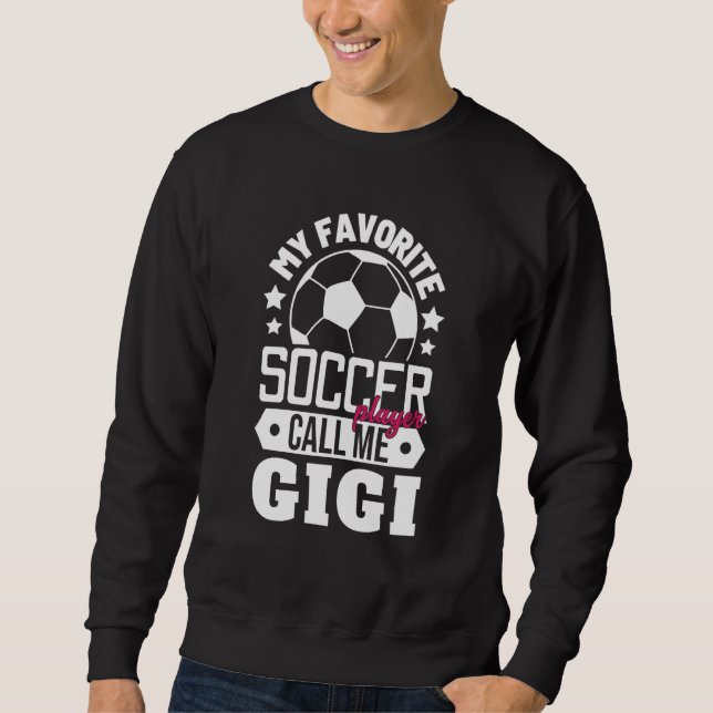 Sudadera My Favorite Soccer Player Calls Me Gigi Sport Matc (Anverso)