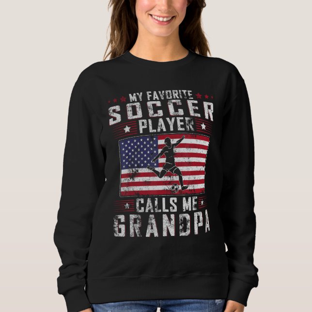 Sudadera My Favorite Soccer Player Calls Me Grandpa Father  (Anverso)