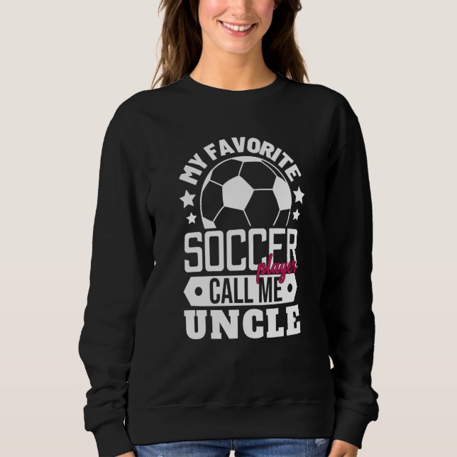 Sudadera My Favorite Soccer Player Calls Me Uncle Sport Mat (Anverso)