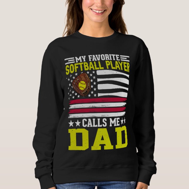 Sudadera My Favorite Softball Player Calls Me dad American  (Anverso)