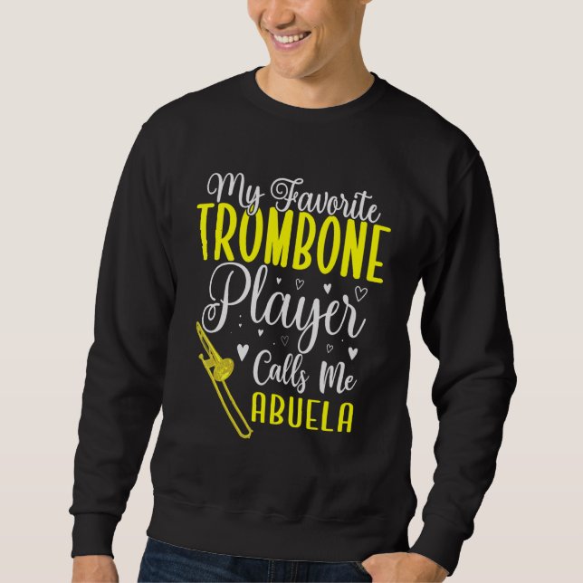 Sudadera My Favorite Trombone player calls me Abuela Cute (Anverso)