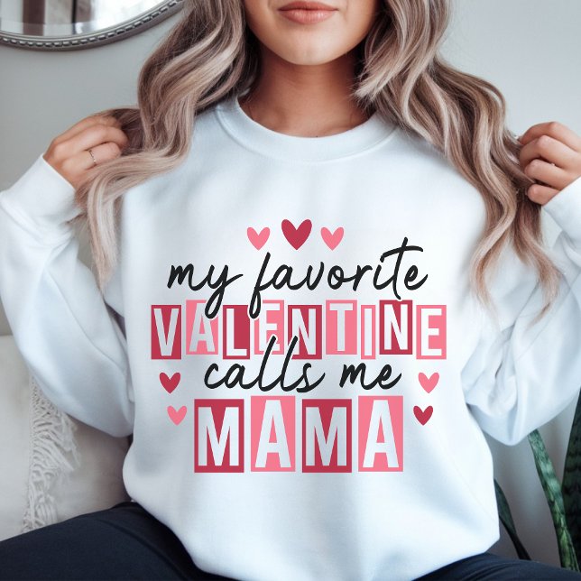 Sudadera My Favorite Valentine Call Me Mama – Cute Pink Hea (Subido por el creador)