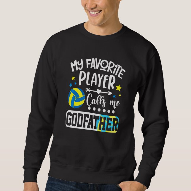 Sudadera My Favorite Volleyball Player Calls Me Godfather   (Anverso)