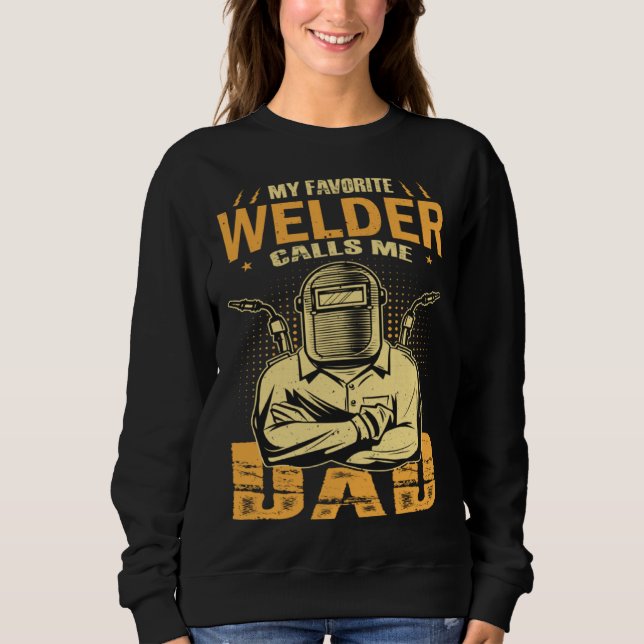 Sudadera My Favorite Welder Calls Me Dad Welding Father Hus (Anverso)