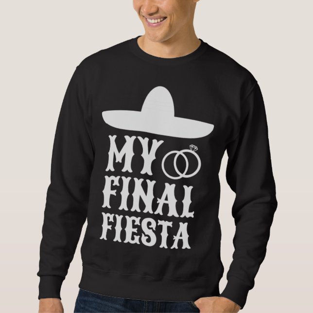 Sudadera My Final Fiesta Mexico Bachelorette Party  1 (Anverso)