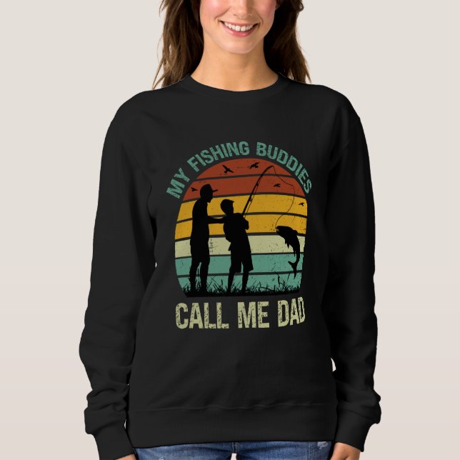 Sudadera My Fishing Buddies Call Me Dad Great Fathers Day F (Anverso)