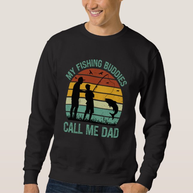 Sudadera My Fishing Buddies Call Me Dad Great Fathers Day F (Anverso)