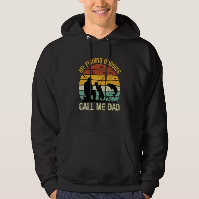 Sudadera My Fishing Buddies Call Me Dad Great Fathers Day F (Anverso)