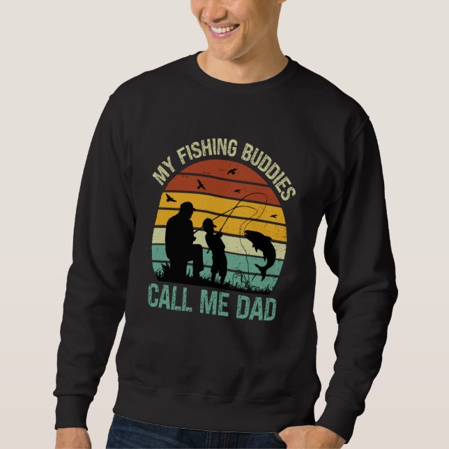 Sudadera My Fishing Buddies Call Me Dad Great Fathers Day F (Anverso)