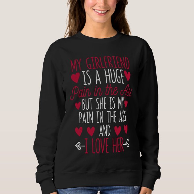 Sudadera My Girlfriend Is A Huge Pain Valentine's Day I Lov (Anverso)