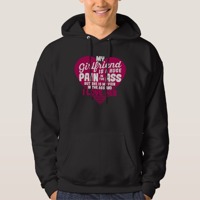 Sudadera My Girlfriend Is A Huge Pain Valentine's Day I Lov (Anverso)