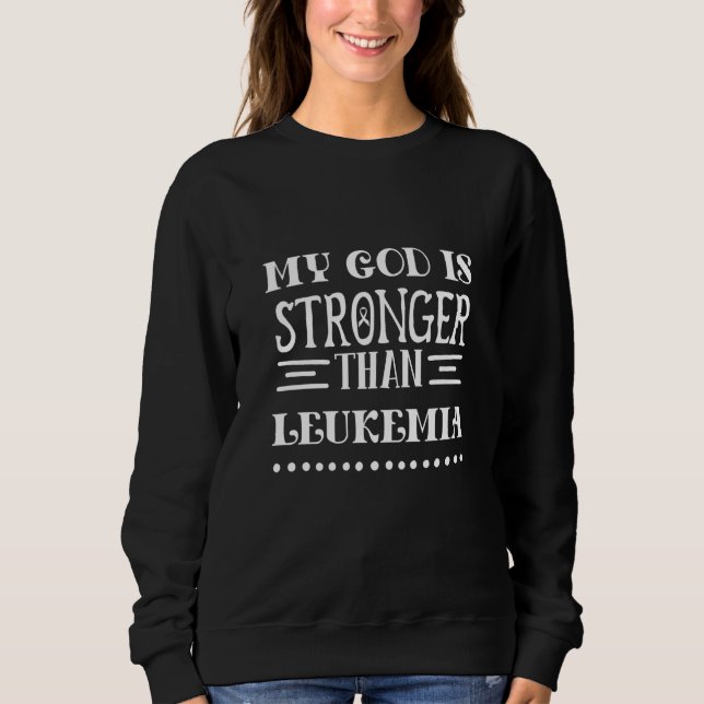 Sudadera My God Is Stronger Than Leukemia Awareness Christi (Anverso)