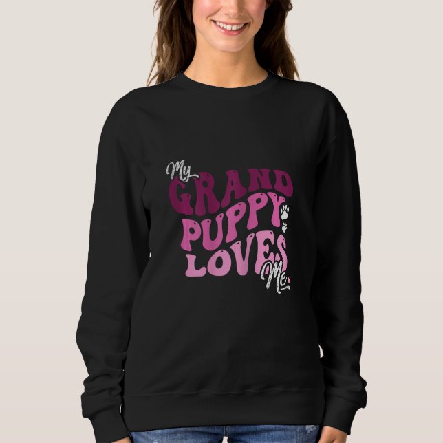 Sudadera My Grandpuppy Loves Me Grandma of Dogs Mom Pet (Anverso)