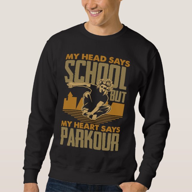 Sudadera My Head Says School My Heart Says Parkour  Parkour (Anverso)