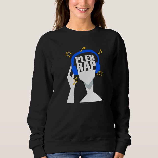 Sudadera My headphones plays only Pleb Rap (Anverso)