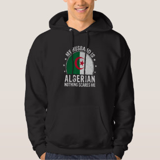 Sudadera My Husband Is Algerian Nothing Scares Me Algerian 