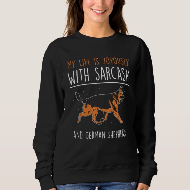 Sudadera My life is joyously with sarcasm and German Shephe (Anverso)