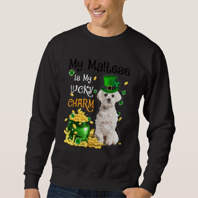 Sudadera My Maltese Is My Lucky Charm Cute Dog Patricks Day (Anverso)