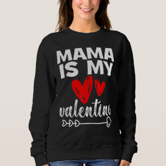Sudadera My Mama Is My Valentine Mama Is My Valentine
