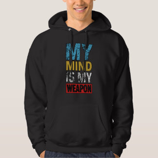 Sudadera My Mind Is My Weapon Motivational Quote