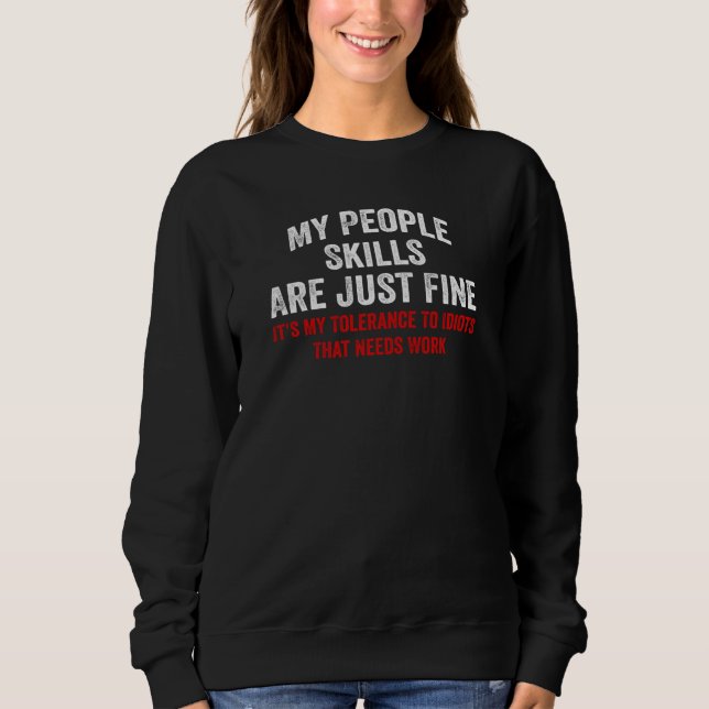 Sudadera My People Skills Are Just Fine Sarcastic Saying  2 (Anverso)