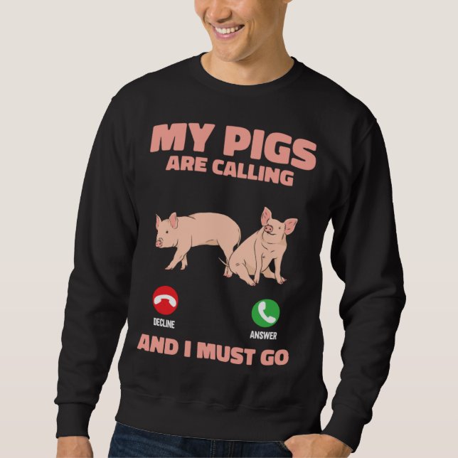 Sudadera My Pigs Are Calling And I Must Go Farm Kids Piglet (Anverso)
