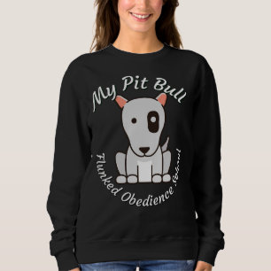 Sudadera My Pit Bull Flunke Obedience School Popular Dog B