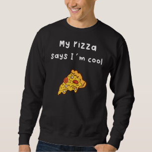 Sudadera My Pizza dice que soy Guay