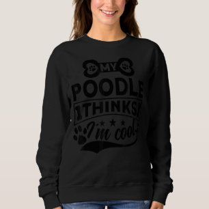 Sudadera My Poodle piensa que soy dueño de Guay Poodle 1