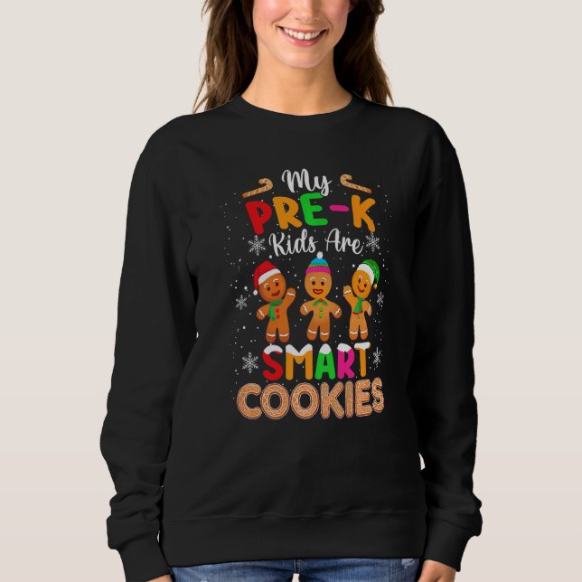 Sudadera My Pre K Kids Are Smart Cookies Christmas  Teacher (Anverso)