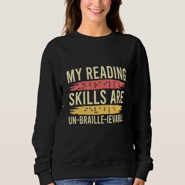 Sudadera My Reading Skills Are Un Braille Ievable Blind Peo (Anverso)