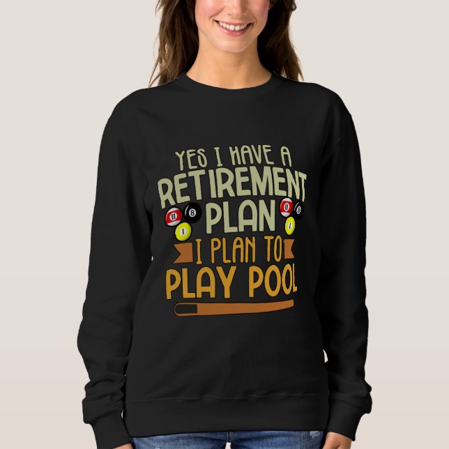 Sudadera My Retirement Plan is to Play Pool Billiards Pool (Anverso)
