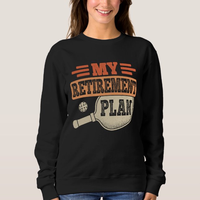 Sudadera My Retirement Plan Retro Retire Funny Pickleball R (Anverso)