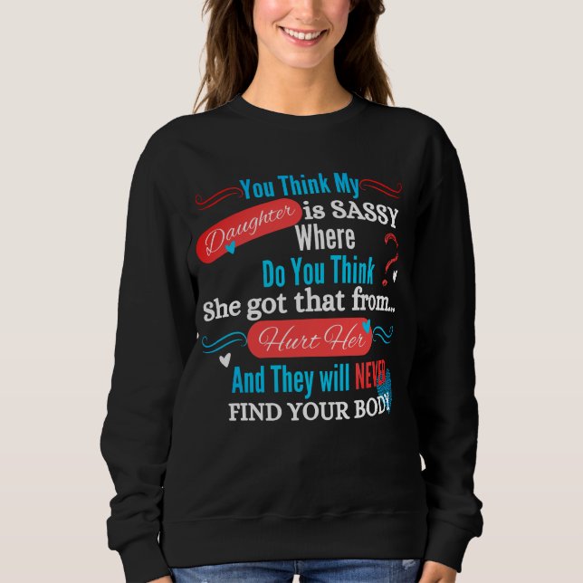 Sudadera My Sassy Daughter Funny Saying (Anverso)