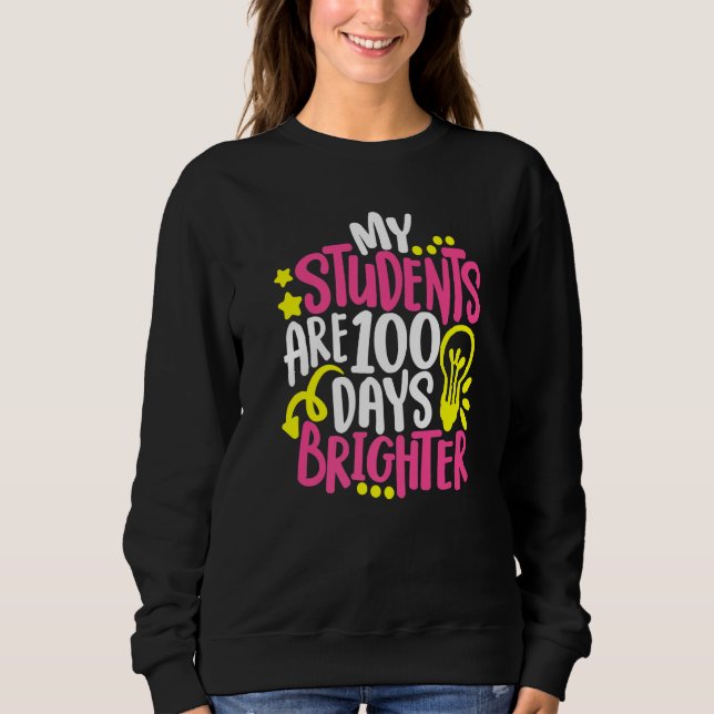 Sudadera My Students Are 100 Days Brighter Teacher Happy 10 (Anverso)