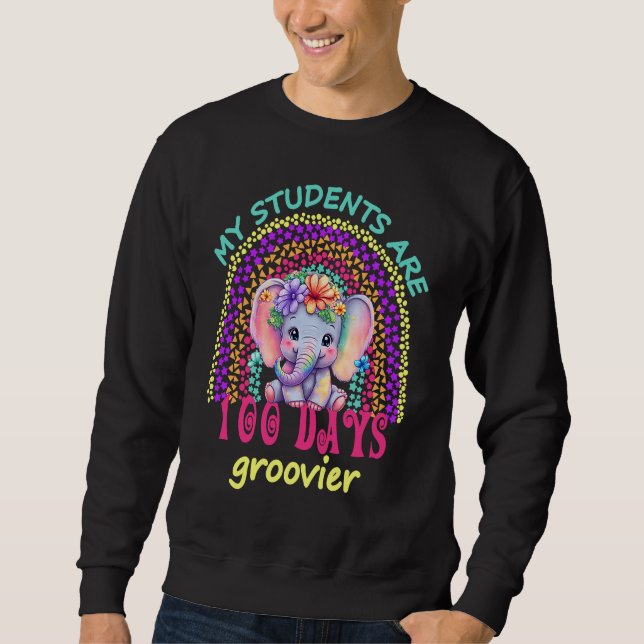 Sudadera My Students Are 100 Days Groovier Cute Floral Elep (Anverso)