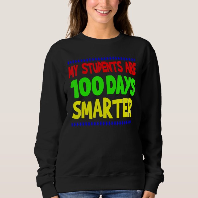 Sudadera My Students Are 100 Days Smarter Happy Teacher Sch (Anverso)