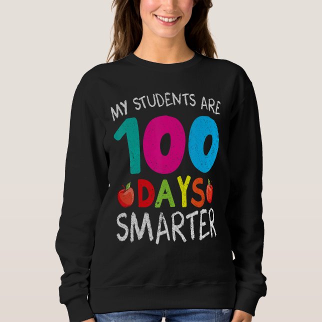 Sudadera My Students Are 100 Days Smarter Shirt Happy Teach (Anverso)