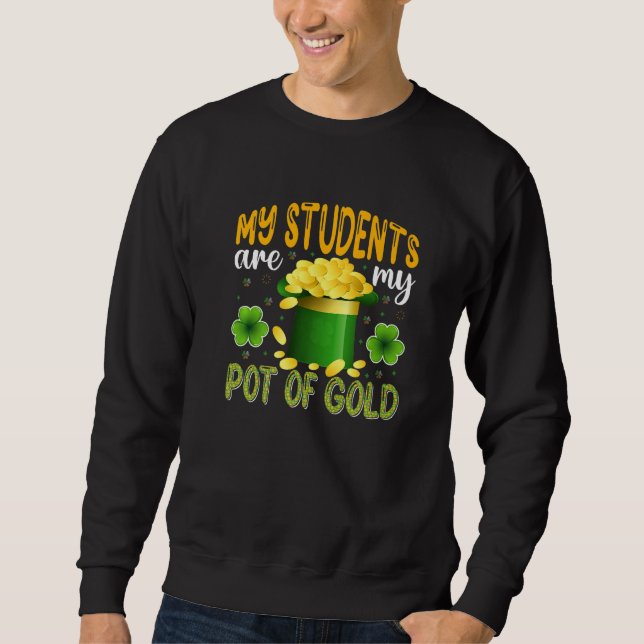 Sudadera My Students Are My Pot Of Gold, Teacher St Patrick (Anverso)