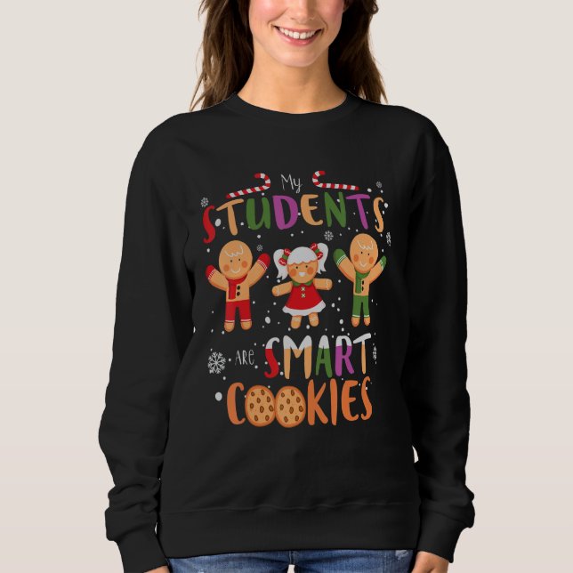 Sudadera My Students Kids Are Smart Cookies  Christmas Teac (Anverso)