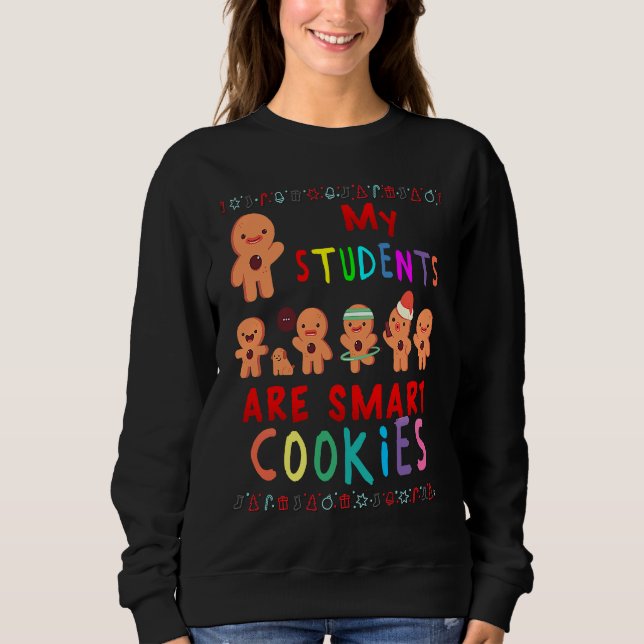 Sudadera My Students Kids Are Smart Cookies Christmas Teach (Anverso)