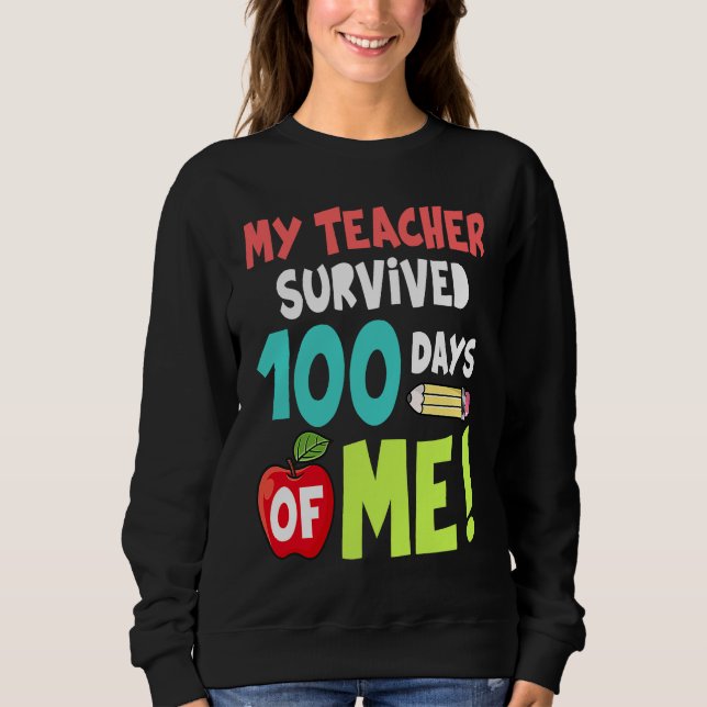 Sudadera My Teacher Survived 100 Days Of Me (Anverso)