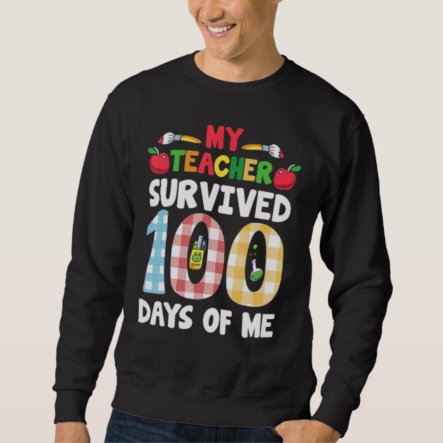 Sudadera My Teacher Survived 100 Days Of Me  100 Days Of Sc (Anverso)