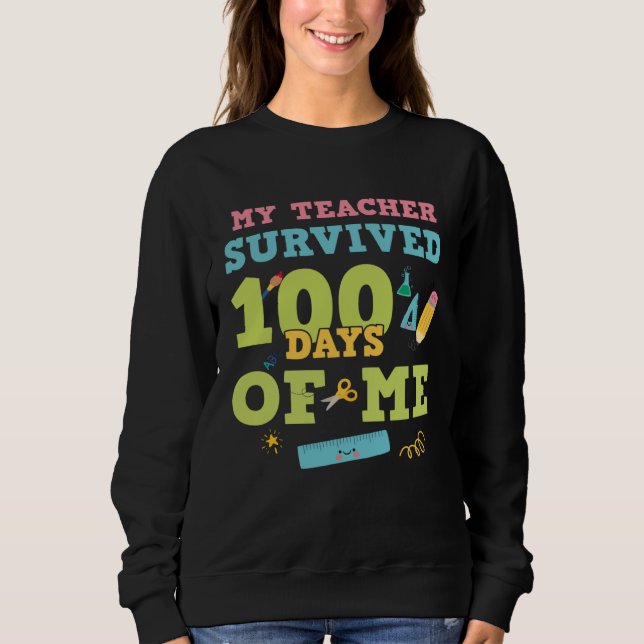 Sudadera My Teacher Survived 100 Days Of Me  100th Day of S (Anverso)
