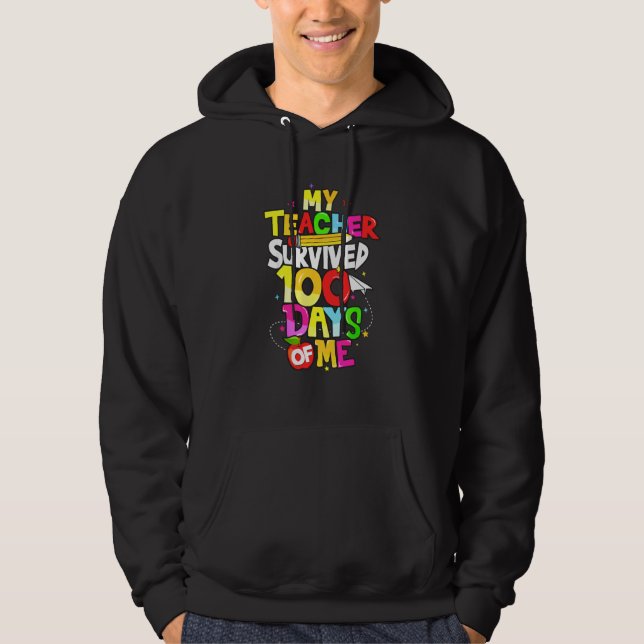 Sudadera My Teacher Survived 100 Days Of Me  100th Day of S (Anverso)