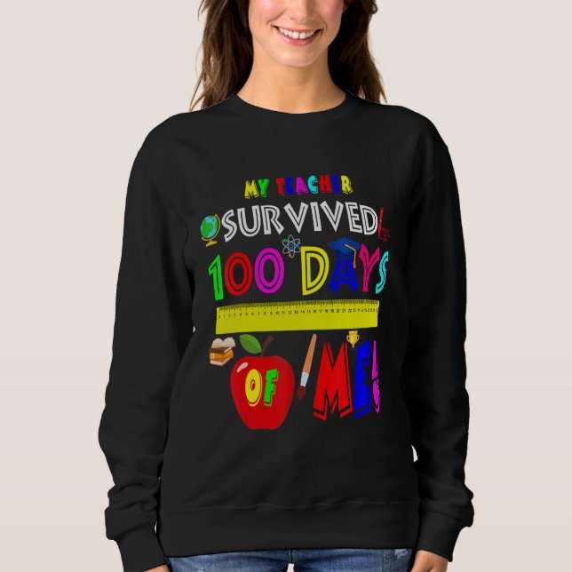 Sudadera My Teacher Survived 100 Days Of Me Funny 100 Days  (Anverso)