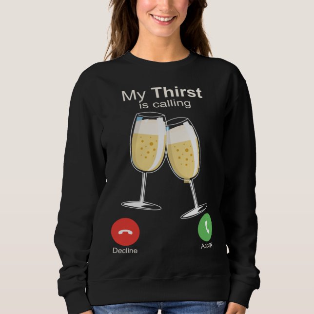 Sudadera My Thirst is Calling Wine Alcohol Drink Drunk (Anverso)
