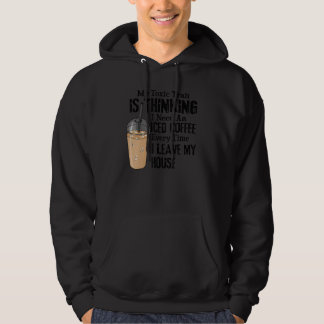 Sudadera My Toxic Trait Is Thinking I Need An Iced Coffee E