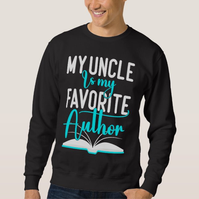 Sudadera My Uncle Is My Favorite Author  Author Writer (Anverso)