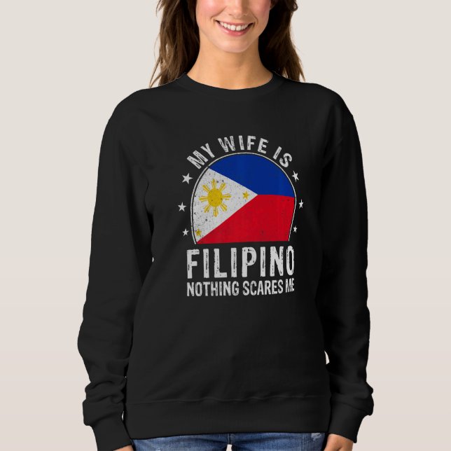 Sudadera My Wife Is Filipino Nothing Scares Me Filipino Wif (Anverso)